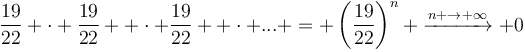 https://latex.univie.ac.at/?\frac{19}{22}%20\cdot%20\frac{19}{22}%20%20\cdot%20\frac{19}{22}%20%20\cdot%20...%20=%20\left(\frac{19}{22}\right)^n%20\xrightarrow{n%20\rightarrow%20\infty}%200